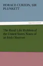 The Rural Life Problem of the United States Notes of an Irish Observer - Horace Curzon Sir Plunkett