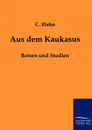 Aus dem Kaukasus - C. Hahn