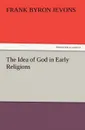 The Idea of God in Early Religions - F. B. Jevons