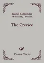 The Crevice - Isabel Ostrander, William J. Burns