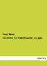 Geschichte Der Stadt Frankfurt Am Main - Georg Lange