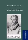 Kater Martinchen - Ernst Moritz Arndt