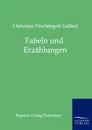 Fabeln und Erzahlungen - Christian Fürchtegott Gellert