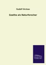 Goethe als Naturforscher - Rudolf Virchow