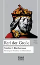 Karl der Grosse. Friedrich Barbarossa. - Gustav Freytag
