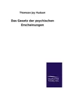 Das Gesetz der psychischen Erscheinungen - Thomson Jay Hudson
