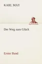 Der Weg zum Gluck - Karl May