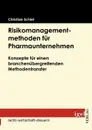 Risikomanagementmethoden fur Pharmaunternehmen - Christian Schiel