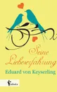 Seine Liebeserfahrung - Eduard von Keyserling