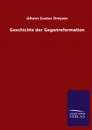 Geschichte Der Gegenreformation - Johann Gustav Droysen