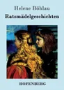 Ratsmadelgeschichten - Helene Böhlau