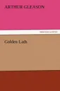 Golden Lads - Arthur Gleason