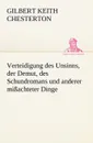 Verteidigung Des Unsinns, Der Demut, Des Schundromans Und Anderer Missachteter Dinge - G. K. Chesterton