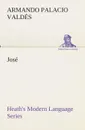 Heath.s Modern Language Series. Jose - Armando Palacio Valdés
