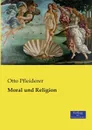 Moral und Religion - Otto Pfleiderer