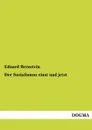 Der Sozialismus Einst Und Jetzt - Eduard Bernstein