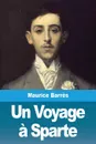 Un Voyage a Sparte - Maurice Barrès