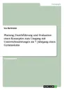 Planung, Durchfuhrung und Evaluation eines Konzeptes zum Umgang mit Unterrichtsstorungen im 7. Jahrgang eines Gymnasiums - Ina Hartmann