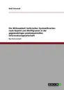 Die Wirksamkeit technischer Systemtheorien nach Ropohl und Wolffgramm in der gegenwartigen postindustriellen Informationsgesellschaft - Wolf Schmiedl