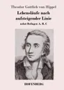 Lebenslaufe nach aufsteigender Linie - Theodor Gottlieb von Hippel