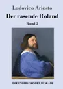 Der rasende Roland - Ludovico Ariosto