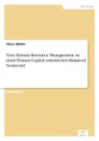 Vom Human Resource Management zu einer Human Capital orientierten Balanced Scorecard - Oliver Müller