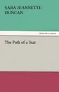The Path of a Star - Sara Jeannette Duncan
