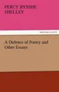 A Defence of Poetry and Other Essays - Percy Bysshe Shelley
