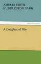 A Daughter of Fife - Amelia Edith Huddleston Barr