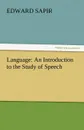 Language. An Introduction to the Study of Speech - Edward Sapir