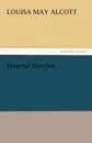 Hospital Sketches - Louisa May Alcott