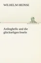 Ardinghello Und Die Gluckseligen Inseln - Wilhelm Heinse