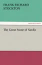 The Great Stone of Sardis - Frank Richard Stockton