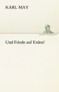 Und Friede Auf Erden. - Karl May