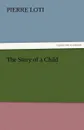 The Story of a Child - Pierre Loti