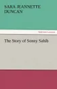 The Story of Sonny Sahib - Sara Jeannette Duncan