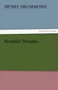Beautiful Thoughts - Henry Drummond