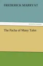 The Pacha of Many Tales - Frederick Marryat
