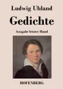 Gedichte - Ludwig Uhland