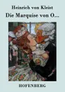 Die Marquise von O... - Heinrich von Kleist