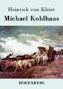 Michael Kohlhaas - Heinrich von Kleist