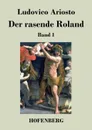 Der rasende Roland - Ludovico Ariosto