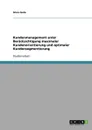 Kundenmanagement. Maximale Kundenorientierung Und Optimale Kundensegmentierung. - Silvia Golle