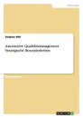Automotive Qualitatsmanagement. Strategische Besonderheiten - Stephan Röß