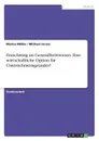 Franchising im Gesundheitswesen. Eine wirtschaftliche Option fur Unternehmensgrunder. - Marius Möller, Michael Jarosz