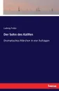 Der Sohn des Kalifen - Ludwig Fulda