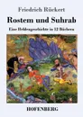 Rostem und Suhrab - Friedrich Rückert