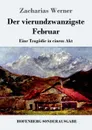 Der vierundzwanzigste Februar - Zacharias Werner
