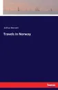 Travels in Norway - Arthur Bennett