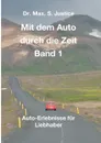 Mit dem Auto durch die Zeit Band 1 - Dr. Max. S. Justice